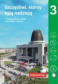 Religia. Szczęśliwi, którzy żyją nadzieją. Liceum klasa 3. Podręcznik. Jedność 2022 - ks. dr Krzysztof Mielnicki, Elżbieta Kondrak - książka