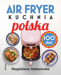 Air fryer. Kuchnia polska - Magdalena Makarowska - książka