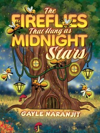 The Fireflies That Hung as Midnight Stars - Gayle Naranjit - ebook