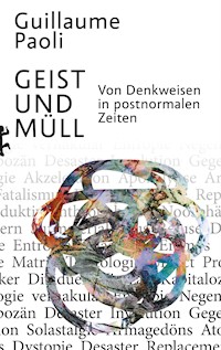 Geist und Müll - Guillaume Paoli - ebook