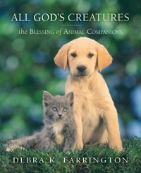 All God's Creatures: The Blessing of Animal Companions - Debra Farrington - ebook