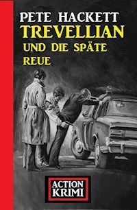 Trevellian und die späte Reue: Action Krimi - Pete Hackett - ebook