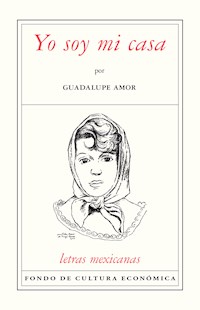 Yo soy mi casa - Guadalupe Amor - ebook