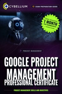 Google Project Management Professional Certificate - Cybellium - ebook