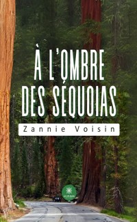 À l’ombre des séquoias - Zannie Voisin - ebook