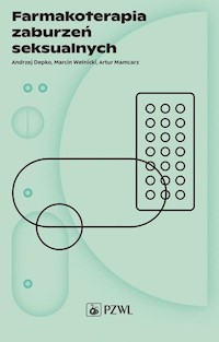 Farmakoterapia zaburzeń seksualnych - Depko Andrzej, Wełnicki Marcin, Mamcarz Artur - książka