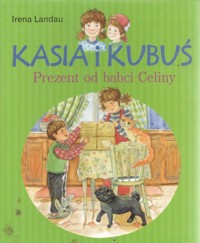 Kasia i Kubuś. Prezent od babci Celiny - Irena Landau - ebook