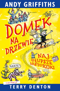 Domek na drzewie: najgłupsze historyjki - Andy Griffiths - książka