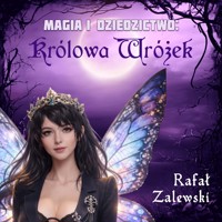 Królowa wróżek. Magia i dziedzictwo #2 - Zalewski Rafał - audiobook