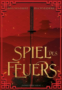Die Legenden der Yokai - Spiel des Feuers - Noa Frost - ebook
