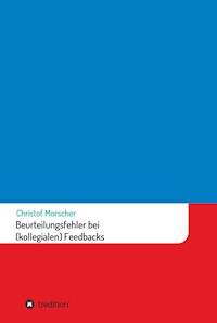 Beurteilungsfehler bei (kollegialen) Feedbacks - Christof Morscher - ebook