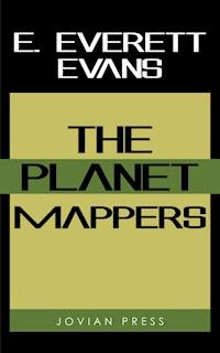 The Planet Mappers - E. Everett Evans - ebook