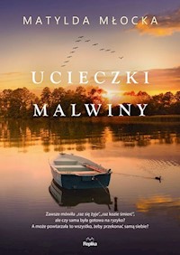 Ucieczki Malwiny - Młocka Matylda - ebook + książka