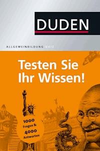 Duden Allgemeinbildung – Testen Sie Ihr Wissen! - Dudenredaktion - ebook