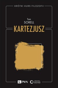 Krótki kurs filozofii Kartezjusz - Sorell Tom - książka