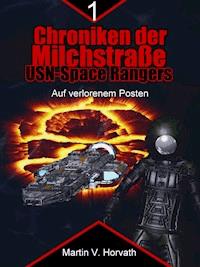 Chroniken der Milchstraße - USN Space Rangers - Martin V. Horvath - ebook