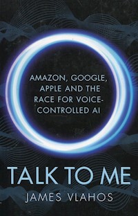 Talk to Me Amazon Google Apple and the Race for Voice Controlled Ai - Vlahos James - książka