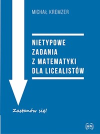 Nietypowe zadania z matematyki dla licealistów - Kremzer Michał - książka