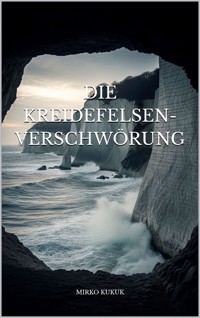 Die Kreidefelsen-Verschwörung - Mirko Kukuk - ebook