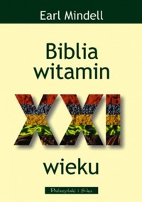Biblia witamin XXI wieku - Earl Mindell - ebook