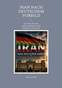 Iran nach deutschem Vorbild - Aladin Zobeidi - ebook