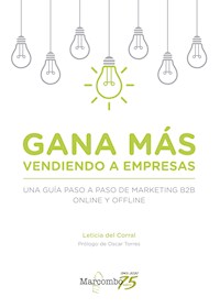Gana más vendiendo a empresas - Leticia del Corral - ebook