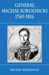 Generał Michał Sokolnicki 1760-1816 - Michał Sokolnicki - książka