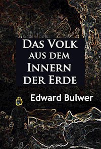 Das Volk aus dem Innern der Erde - Edward Bulwer - ebook