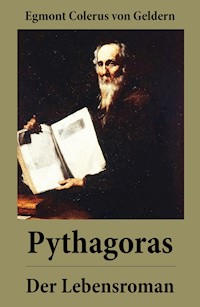 Pythagoras - Der Lebensroman - Egmont Colerus von Geldern - ebook