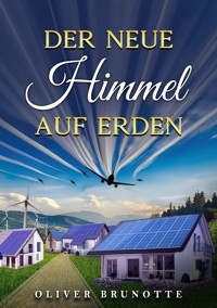 Der neue Himmel auf Erden - Oliver Brunotte - ebook