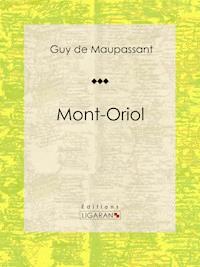 Mont-Oriol - Guy de Maupassant - ebook