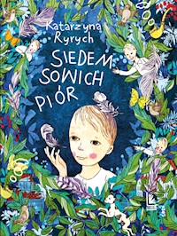 Siedem sowich piór - Katarzyna Ryrych - ebook + książka