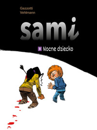 Sami. Nocne dziecko. Tom 9 - Fabien Vehlmann - książka