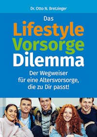 Das Lifestyle-Vorsorge-Dilemma - Otto N. Bretzinger - ebook