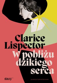 W pobliżu dzikiego serca - Lispector Clarice - ebook + książka