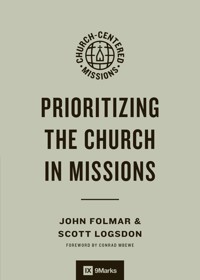 Prioritizing the Church in Missions - John Folmar - ebook