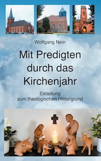 Mit Predigten durch das Kirchenjahr - Wolfgang Nein - ebook