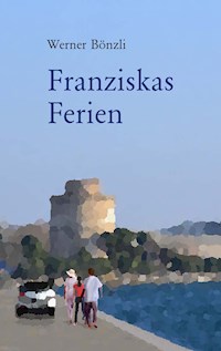 Franziskas Ferien - Werner Bönzli - ebook