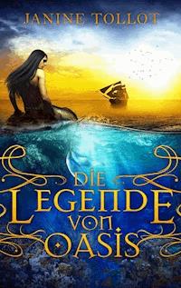 Die Legende von Oasis - Janine Tollot - ebook