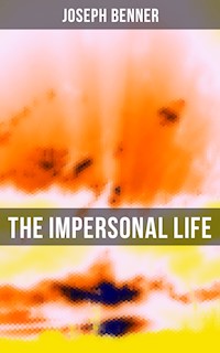 The Impersonal Life - Joseph Benner - ebook