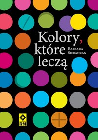 Kolory które leczą - Barbara Sieradzan - książka