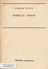 Podwójny oddech - Zbigniew Herbert - ebook