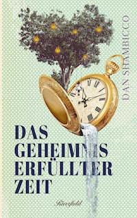 Das Geheimnis erfüllter Zeit - Dan Shambicco - ebook