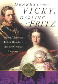 Dearest Vicky, Darling Fritz - John Van der Kiste - ebook