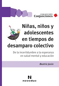 Niñas, niños y adolescentes en tiempos de desamparo colectivo - Beatriz Janin - ebook