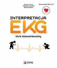 Interpretacja EKG. Kurs zaawansowany. Wszystko co powinien wiedzieć kardiolog o EKG - Małgorzata Kurpesa - książka