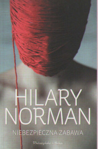 Niebezpieczna zabawa - Hilary Norman - ebook