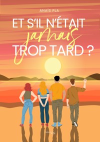 Et s'il n'était jamais trop tard - Anaïs Pla - ebook