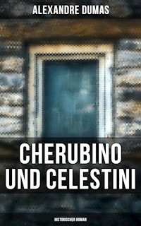 Cherubino und Celestini: Historischer Roman - Alexandre Dumas - ebook