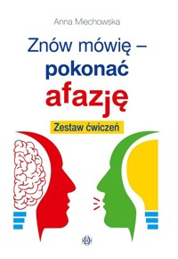 Znów mówię pokonać afazję - Miechowska Anna - książka